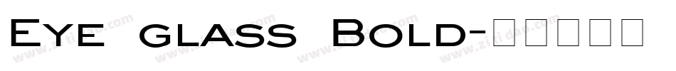 Eye glass Bold字体转换
